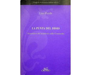 Pertile, Lino. - La punta del disio : semantica del desiderio nella Commedia.