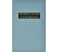 Perturbation Methods in Fluid Mechanics