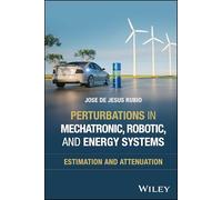 Perturbations in Mechatronic, Energy, and Robotic Systems: Estimation and Attenuation