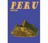 PERU: 2026 · Blank Scrapbook & Memory Book · Travel Journal with Empty Pages · Perfect Gift for Travelers · Hardcover