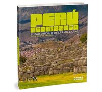 Perú asombroso: El país andino de las mil caras