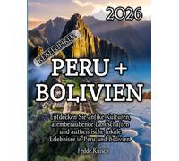 Peru + Bolivien Reiseführer 2026.