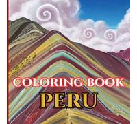 Peru Calm | Adult Coloring Book of Andes, Coast & Amazon: 50 Simple, Relaxing Pages with Gentle Intricate Patterns - Machu Picchu, Rainbow Mountain, ... Panpipes & Charango, Markets & Amazon Scenes