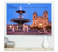 Peru - from the Andes to the Amazon / UK-Version (High Quality Premium Wall Calendar 2026 DIN A2 landscape),CALVENDO 12 Month Wall Calendar: From Lima ... Cuzco and Lake Titicaca to the Amazon.