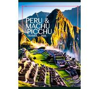 Peru & Machu Picchu Travel Guide 2026: Routes, Maps & Trekking Options