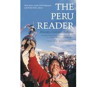 Peru Reader: History, Culture, Politics