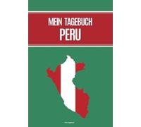Peru Tagebuch: Reisetagebuch Peru ein Notizbuch A5 liniert zum Selbstgestalten für Urlaub und Fernreise die Erlebnisse für Südamerika Reise mit Checklisten und Bucket-Liste zum Wandern