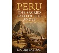 Peru: The Sacred Path of the Andes