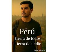 Perú: tierra de todos, tierra de nadie