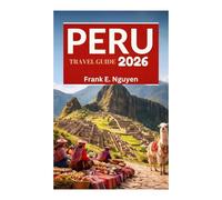 PERU TRAVEL GUIDE 2026