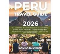 PERU TRAVEL GUIDE 2026: ON A SHOESTRING - EXPLORE MACHU PICCHU, CUSCO, AND PERU’S HIDDEN GEMS WITH LOCAL TIPS, MUST-SEE ATTRACTIONS, AND UNFORGETTABLE ADVENTURES (FULL COLOR VERSION )