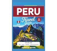Peru travel guide 2026: Unlock Ancient Secrets of Machu Picchu Exploring Timeless Culture, Sacred Valleys, and Legendary Trails