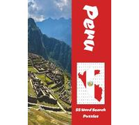 Peru Word Search Puzzle Book: “Explore Peru: 55 Word Search Puzzles Featuring Traditional Foods, Famous People, and Cultural Highlights”