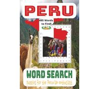 Peru Word Search Puzzle Book: Word Search Book About Peru Puzzles for the Peruvian Enthusiast 495 Words To Find