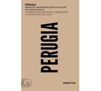 Perugia. Fragilità, trasformazioni e socialità tra luce e parole