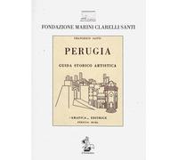 Perugia. Guida storico artistica illustrata con 12 antiche stampe ed una carta t