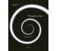 Perugia in luce. Il serpentone del '71 - [Futura Edizioni]