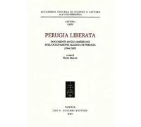Perugia liberata. Documenti anglo-americani sull'occupazione alleata di Perugia (1944-1945)