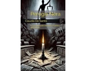 Perugia Nera: Il Caso Meredith Kercher e l’Ombra del Dubbio