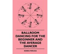 Perugia, Norma Ballroom Dancing For The Beginner And The Average Danc Book NUOVO