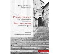 Perugia per scale. Una guida insolita-Perugia by stairs. An unusual guide. Ediz. bilingue
