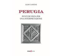 Perugia. Punti di vista per una interpretazione