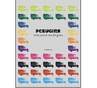 Perugina. Cento anni di arte del gusto