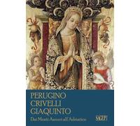 Perugino, Crivelli, Giaquinto. Dai Monti Azzurri all'Adriatico