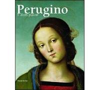 Perugino. Il divin pittore. Catalogo della mostra (Perugia 28 febbraio-18 luglio 2004)