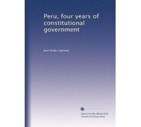 PeruÌ four years of constitutional government. 1