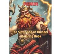 Perun: The Slavic God of Thunder - Coloring Book: Explore the power, myths, and beauty of the ancient thunder god.