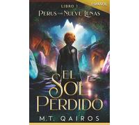 Perus y las Nueve Lunas: El Sol Perdido (Libro 1)
