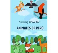Peruvian Animals Coloring book: Educationals coloring page with animals of south American for children 3-10