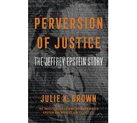 Perversion of Justice: The Jeffrey Epstein Story