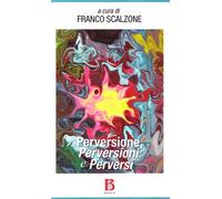 Perversione, perversioni e perversi