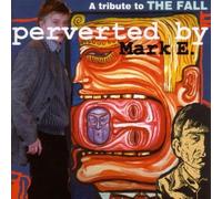Perverted by Mark E Smith - A Tribute to the Fall by Fall