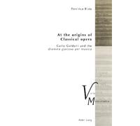 Pervinca Rista At the origins of Classical opera (Tascabile) Varia Musicologica
