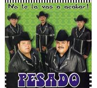 Pesado - No Te Lo Vas A Acabar