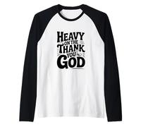 Pesante sul Grazie Dio Inspirational Christian Maglia con Maniche Raglan