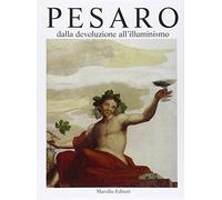 Pesaro. Dalla devoluzione all'Illuminismo (Vol. 2)