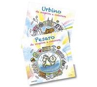 Pesaro e Urbino da scoprire e colorare. Con Ondino il cavallo marino e Pino lo scoiattolo. Ediz. a caratteri grandi
