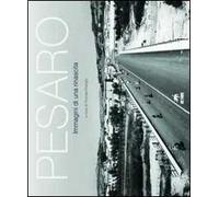 Pesaro. Immagini di una rinascita