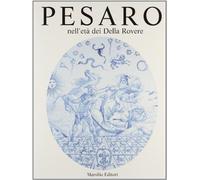 Pesaro nell'età dei Della Rovere. Ediz. illustrata (Vol. 2)