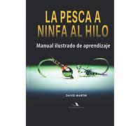 PESCA A NINFA AL HILO: Manual Ilustrado de Aprendizaje