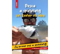 Pesca a spinning sin tener ni idea: Tu primer pez a spinning