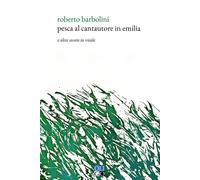 Libri Roberto Barbolini - Pesca Al Cantautore In Emilia. E Altre Storie In Vinil