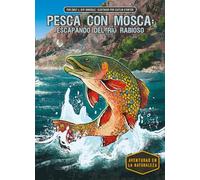 Pesca con mosca: Escapando Del Rio Rabioso/ Escaping the Raging River