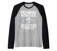 Pesca con papà: L'Ultima Avventura Padre Figlia Maglia con Maniche Raglan