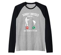 Pesca Scusa Ho Perso la Tua Chiamata Maglia con Maniche Raglan
