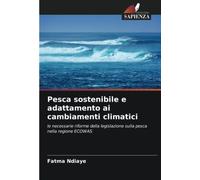Pesca sostenibile e adattamento ai cambiamenti climatici: le necessarie riforme della legislazione sulla pesca nella regione ECOWAS